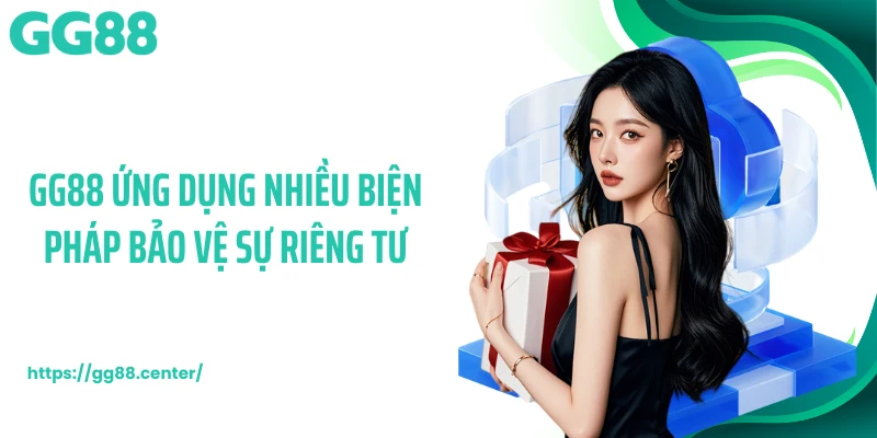 GG88 ứng dụng nhiều biện pháp bảo vệ sự riêng tư