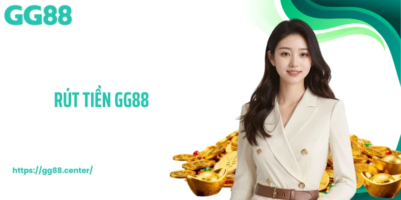 Rút tiền GG88