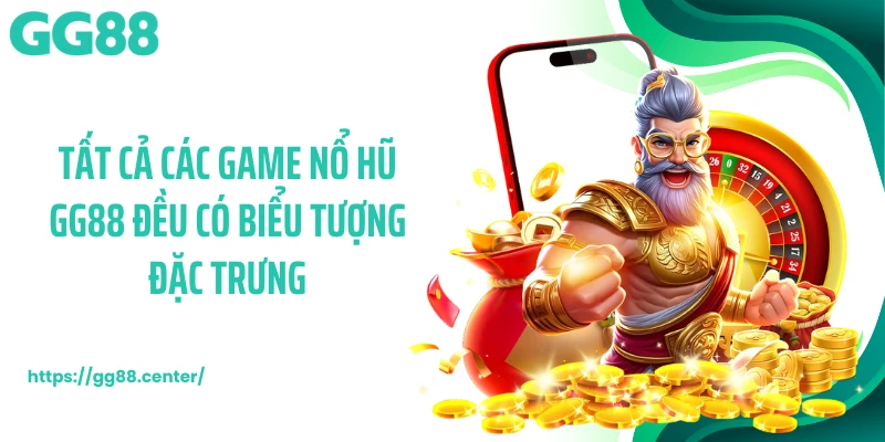 Tất cả các game nổ hũ GG88 đều có biểu tượng đặc trưng